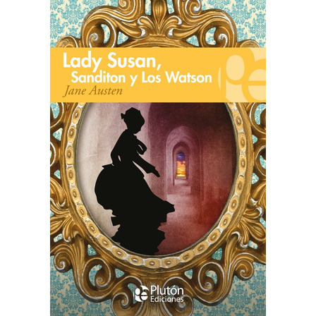 Lady Susan, Los Watson Y Sanditon - Jane Austen Lady Susan, Los Watson Y Sanditon - Jane Austen