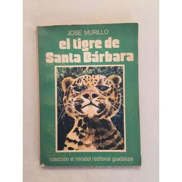 El Tigre De Santa Bárbara. José Murillo. Editorial Guadalupe