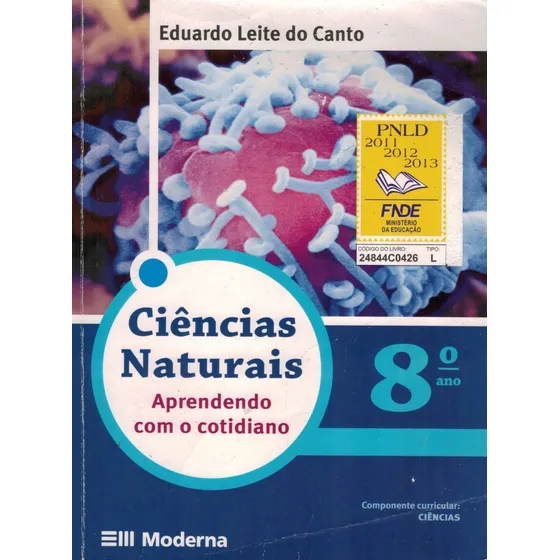 Livro Ciências Naturais: Aprendendo Com O Cotidiano- 8º Ano 