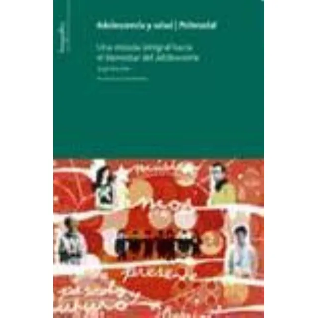 Adolescencia Y Salud Una Mirada Integral Hacia El Bienestar-