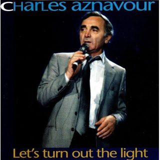 Charles Aznovour Lets Turn Out The Light Charles Aznovour Lets Turn Out The Light