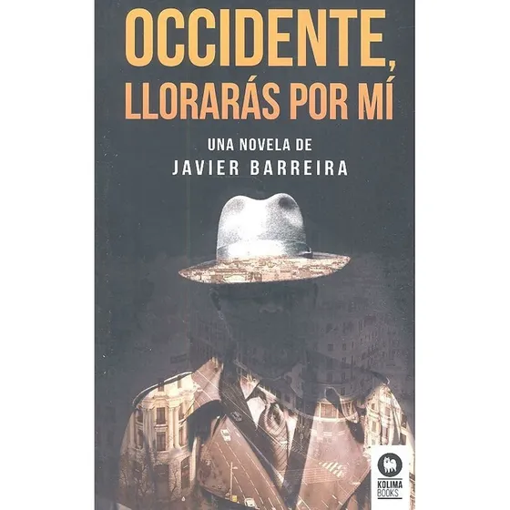 Occidente, Llorarãâ¡s Por Mãâ, De Barreira, Javier. Editoria