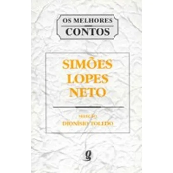 Livro: Melhores Contos De Simões Lopes Neto Autor: Simões Lopes Neto (outlet)