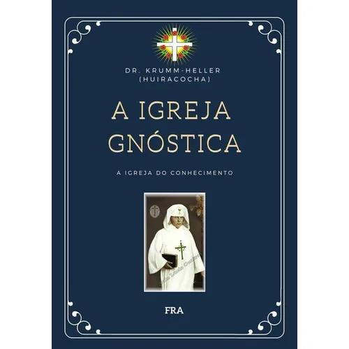 Igreja Gnóstica: A Igreja Do Conhecimento, De Fra. Série Não Aplicável, Vol. 1. Editora Clube De Autores, Capa Mole, Edição 3 Em Português, 2019