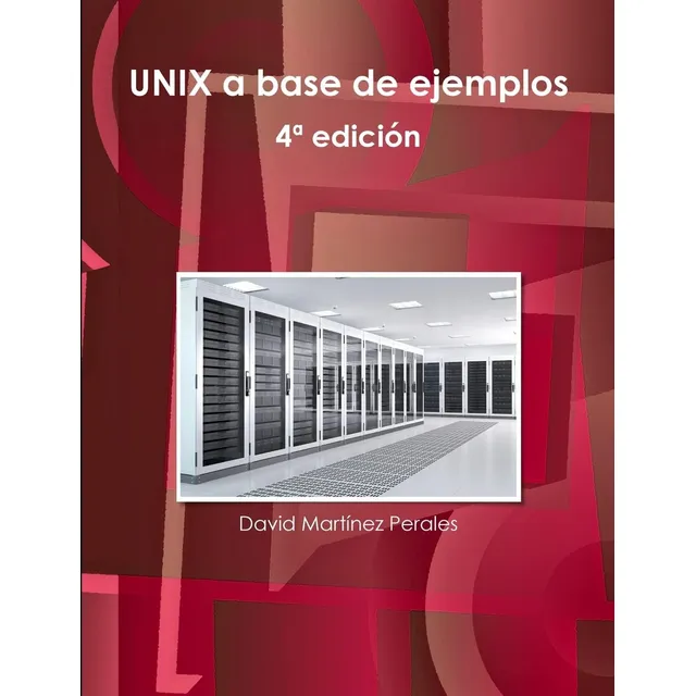 Libro: Unix A Base De Ejemplos (spanish Edition)