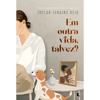Em Outra Vida, Talvez?, De Reid, Taylor Jenkins. Editorial Editora Record Ltda., Capa Mole Em PortuguĂȘs, 2022 Em Outra Vida, Talvez?, De Reid, Taylor Jenkins. Editorial Editora Record Ltda., Capa Mole Em PortuguĂȘs, 2022