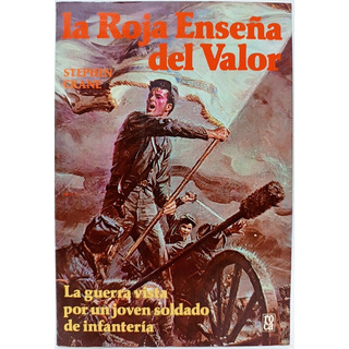 La Roja Insignia Del Valor Stephen Crane La Roja Insignia Del Valor Stephen Crane