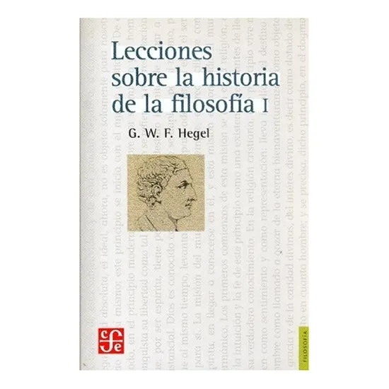 Lecc Historia Filosofia 1 - W. Friedrich Hegel - Fce Libro