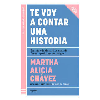 Libro Te Voy A Contar Una Historia Martha Alicia Chavez Grijalbo Tapa Blanda Libro Te Voy A Contar Una Historia Martha Alicia Chavez Grijalbo Tapa Blanda