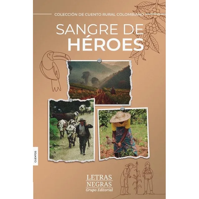 Sangre De Heroes, De Robinson Aguilar Del Castillo. Editorial Grupo Letras Negras, Tapa Blanda, Edición 1 En Español, 2024