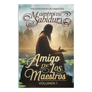 Libro: Amigo De Los Maestros Volumen N° 1 (spanish Edition) Libro: Amigo De Los Maestros Volumen N° 1 (spanish Edition)