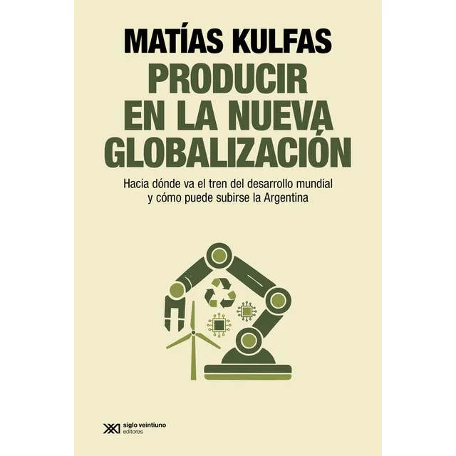 Libro Producir En La Nueva Globalización - Kulfas, Matías