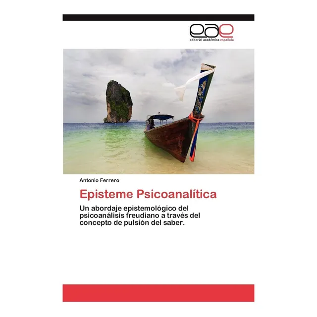 Libro: Episteme Psicoanalítica: Un Abordaje Epistemológico A