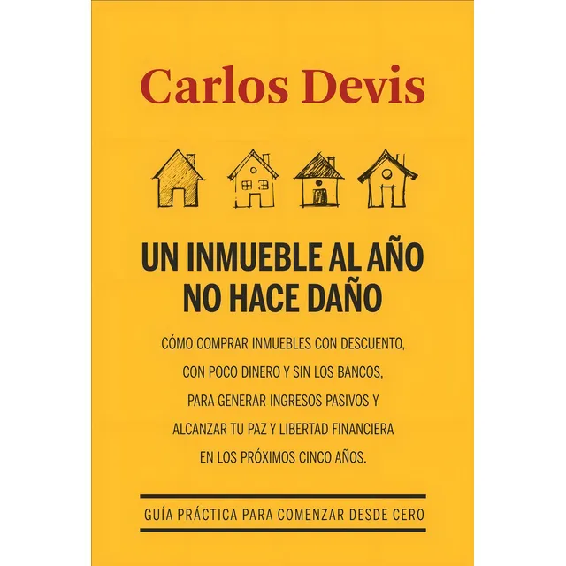 Un Inmueble Al Año No Hace Daño. Carlos Devis. Tapa Blanda En Español