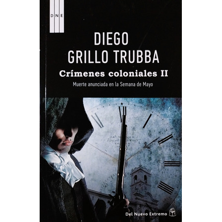 Crímenes Coloniales 2 - Diego Grillo Trubba Crímenes Coloniales 2 - Diego Grillo Trubba