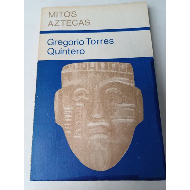 Mitos Aztecas   Gregorio Torres Q.  (c/ilustrac.)