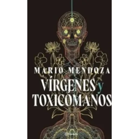 Vírgenes Y Toxicomanos, De Mario Mendoza. Editorial Planeta, Tapa Dura En Español, 2025