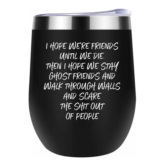 Best Friend Regalo Amistad Para Mujer  I Hope We 're To Die