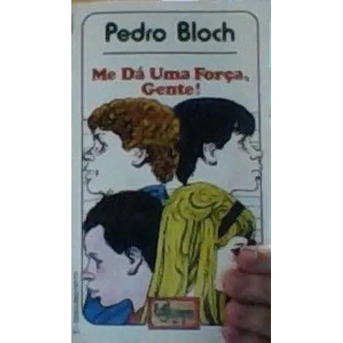 Livro Me Dá Uma Força, Gente! Pedro Bloch