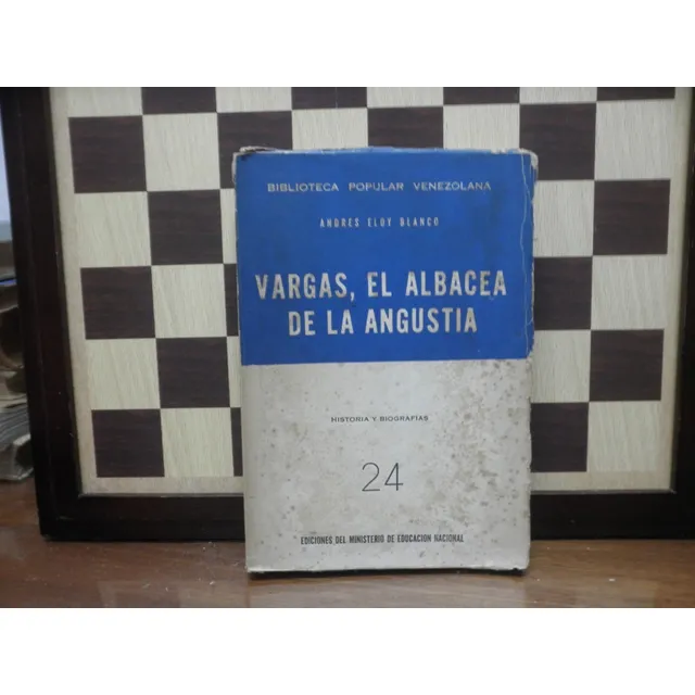 Vargas,el Albacea De La Angustia-andres Eloy Blanco