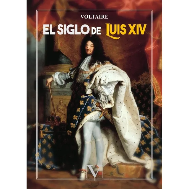 El Siglo De Luis Xiv, De Voltaire