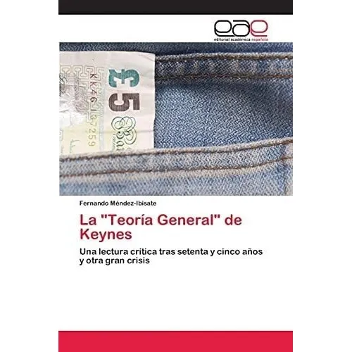 Libro: La  Teoría General  Keynes: Una Lectura Crítica Tr