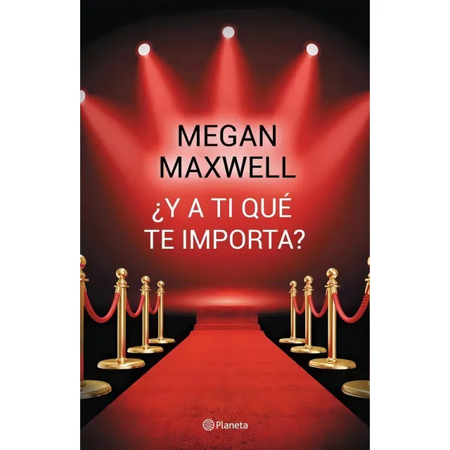 Y A Ti Qué Te Importa?, De Megan Maxwell. Editorial Planeta, Tapa Blanda En Español, 2017
