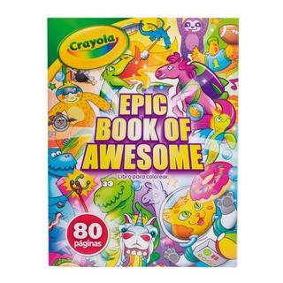 Cuaderno Iluminar Crayola 586080 Epic Book Awesome 80 Hjs Cuaderno Iluminar Crayola 586080 Epic Book Awesome 80 Hjs