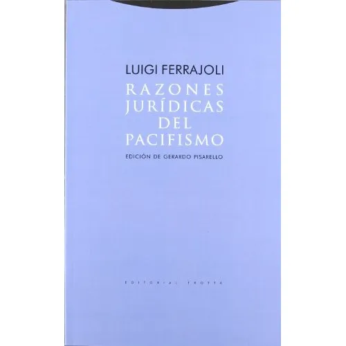 Razones Juridicas Del Pacifismo - Luigi Ferrajoli