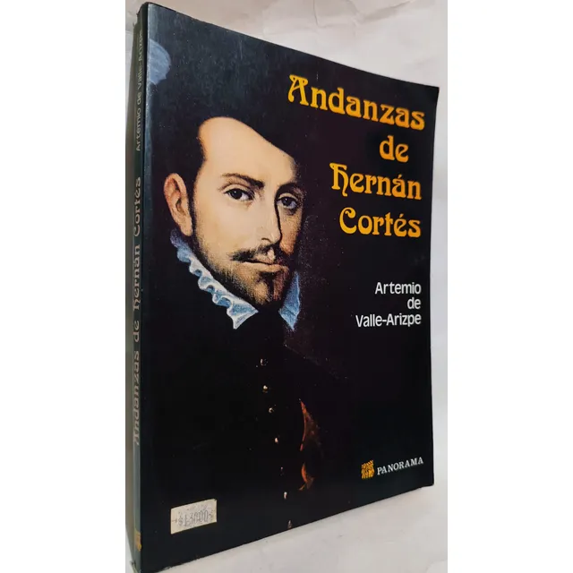 Andanzas De Hernán Cortes Artemio Del Valle Arizpe 
