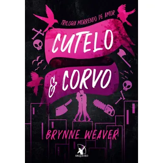 Cutelo E Corvo: O Livro NĂŁo Possui Um SubtĂtulo, De Brynne Weaver. Trilogia Morrendo De Amor, Vol. 3. Editorial Editora Arqueiro, Capa Mole, Edição 1ÂȘ Edição Em PortuguĂȘs, 2024 Cutelo E Corvo: O Livro NĂŁo Possui Um SubtĂtulo, De Brynne Weaver. Trilogia Morrendo De Amor, Vol. 3. Editorial Editora Arqueiro, Capa Mole, Edição 1ÂȘ Edição Em PortuguĂȘs, 2024
