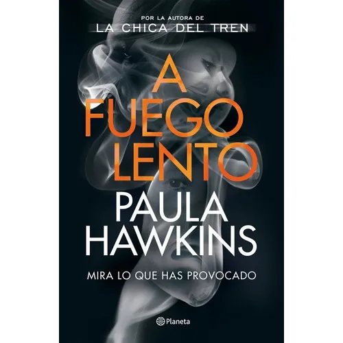 A fuego lento, de Paula Hawkins. Editorial Editorial Planeta, tapa dura en español