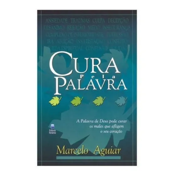 Cura Pela Palavra - Marcelo Aguiar Bt Indique Cura Pela Pa, de BETANIA. Editorial Betania, tapa mole en português