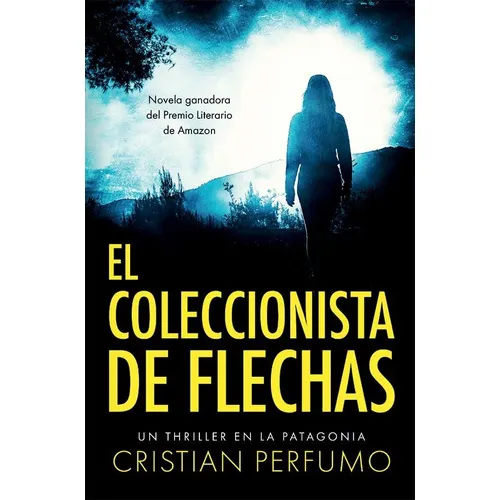 El Coleccionista De Flechas, De Cristian Perfumo. Editorial Gata Pelusa, Tapa Blanda En Español, 2019