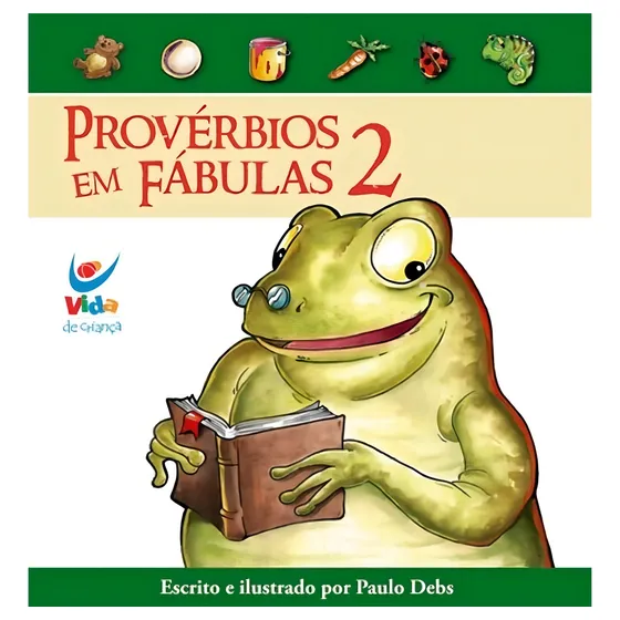 Provérbios Em Fábulas - Volume 2, De Paulo Debs., Vol. 2. Editorial Vida, Tapa Mole, Edición 1 En Português, 2008