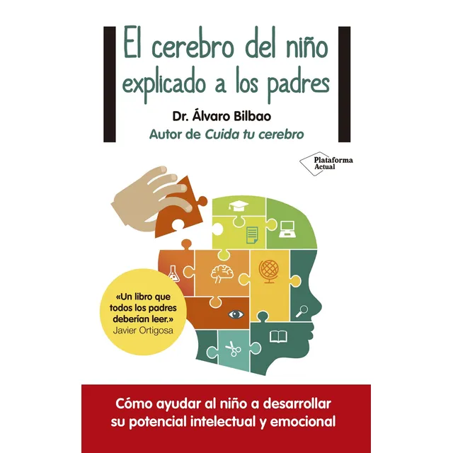 El Cerebro Del Niño Explicado A Los Padres