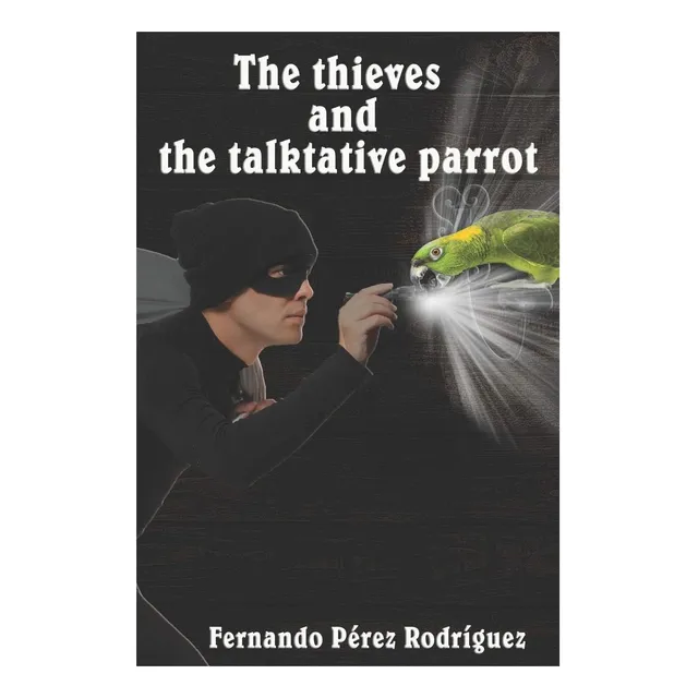Libro: Los Ladrones Y El Loro Parlanchín
