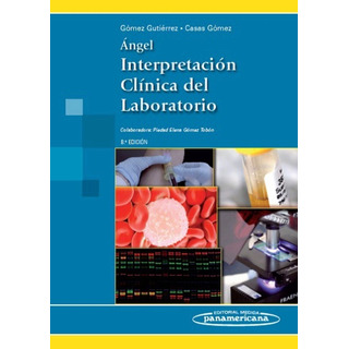 Angel InterpretaciĂłn ClĂnica Del Laboratorio De Alberto Gomez Gutierrez Editorial Panamericana En Español Angel InterpretaciĂłn ClĂnica Del Laboratorio De Alberto Gomez Gutierrez Editorial Panamericana En Español