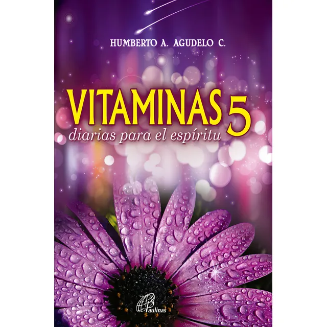 Vitaminas Diarias Para El Espíritu 5, De Humberto A. Agudelo. Editorial Paulinas, Tapa Blanda En Español