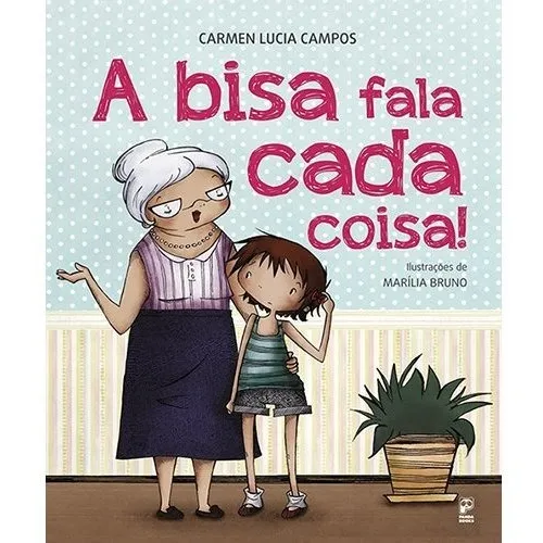 Livro A Bisa Fala Cada Coisa!