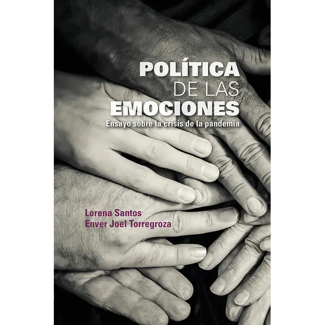 Politica De Las Emociones Ensayo Sobre La Crisis De La Pandemia, De Santos, Lorena. Editorial Universidad Del Rosario, Tapa Blanda, Edición 1 En Español, 2022