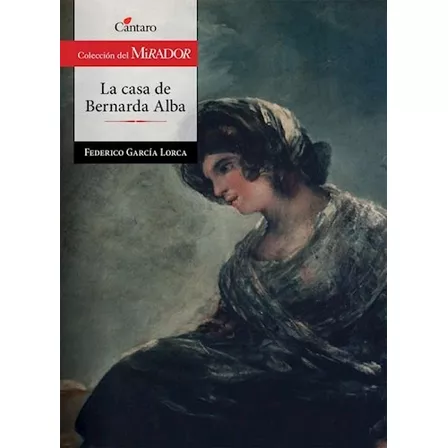 La Casa De Bernarda Alba - Garcia Lorca, Federico - Cántaro