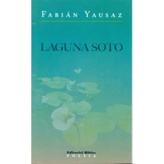 Laguna Soto, De Yausaz, Fabian. Editorial Biblos, Tapa Blanda En Español