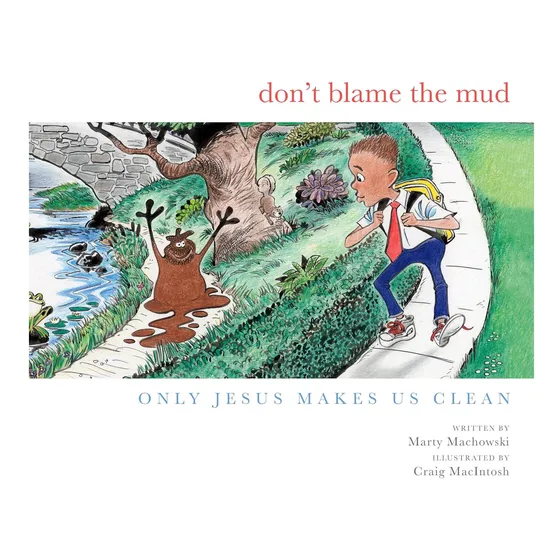 Livro: Dont Blame The Mud: Only Jesus Makes Us Clean  