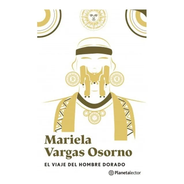Libro El Viaje Del Hombre Dorado.  Mariela Vargas Osorno