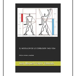 Libro: El Modulor De Le Corbusier Edición Revisada Y Ampliad Libro: El Modulor De Le Corbusier Edición Revisada Y Ampliad
