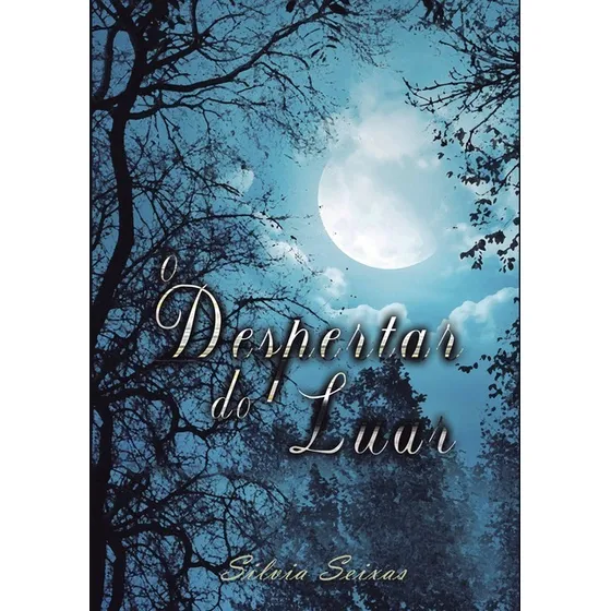 O Despertar Do Luar, De Silvia Seixas. Série Não Aplicável, Vol. 1. Editora Clube De Autores, Capa Mole, Edição 1 Em Português, 2015