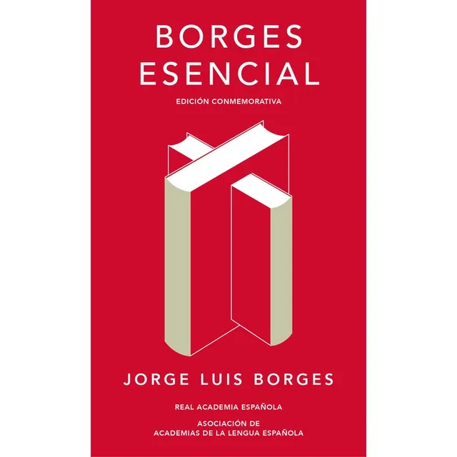 Borges esencial, de Borges, Jorge Luis. Ah imp Editorial Real Academia de la Lengua Española, tapa dura en español, 2017