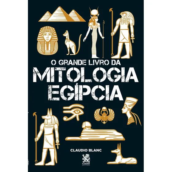 O Grande Livro da Mitologia Egípcia Camelot Editora Capa Mole
