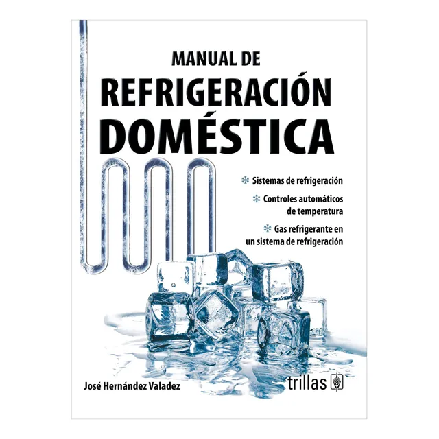 Manual De Refrigeración Doméstica - Jose Hernandez Valadez